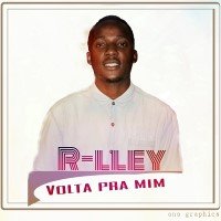 R-Lley - Volta Pra Mim Image